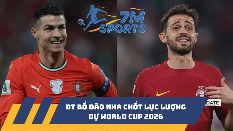 ĐT Bồ Đào Nha chốt lực lượng dự World Cup 2026