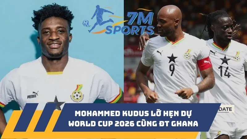 Mohammed Kudus lỡ hẹn dự World Cup 2026